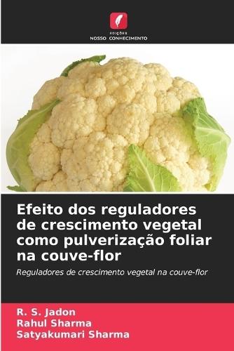 Efeito dos reguladores de crescimento vegetal como pulverização foliar na couve-flor