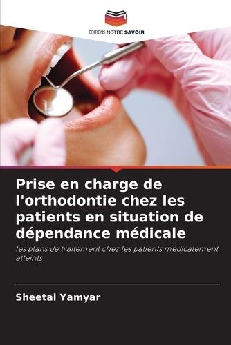Prise en charge de l'orthodontie chez les patients en situation de dépendance médicale