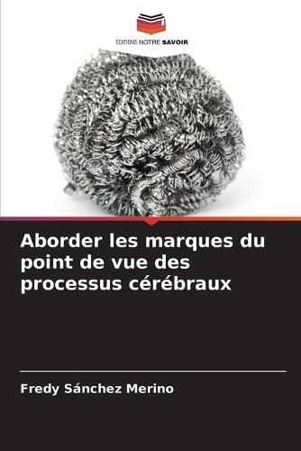 Aborder les marques du point de vue des processus cérébraux
