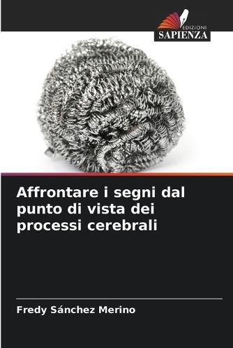 Affrontare i segni dal punto di vista dei processi cerebrali