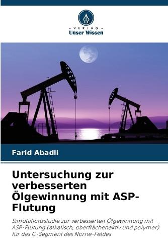 Untersuchung zur verbesserten Ölgewinnung mit ASP-Flutung
