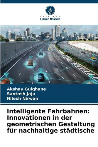 Intelligente Fahrbahnen: Innovationen in der geometrischen Gestaltung für nachhaltige städtische
