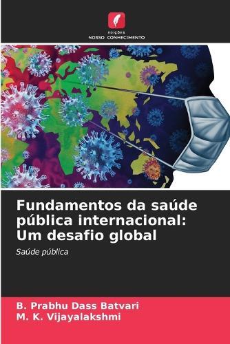 Fundamentos da saúde pública internacional: Um desafio global