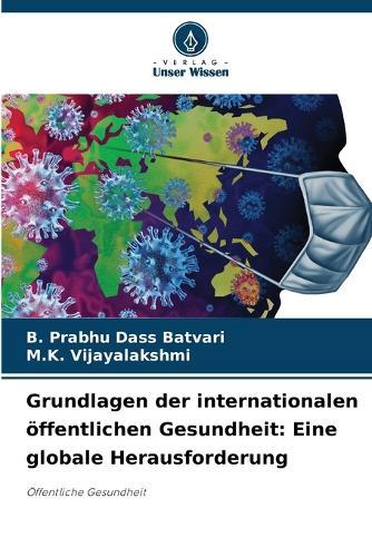 Grundlagen der internationalen öffentlichen Gesundheit: Eine globale Herausforderung