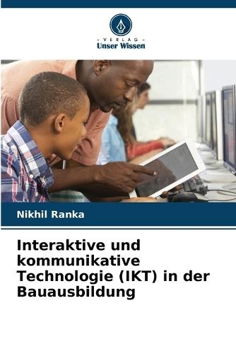 Interaktive und kommunikative Technologie (IKT) in der Bauausbildung