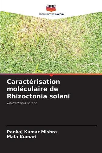 Caractérisation moléculaire de Rhizoctonia solani