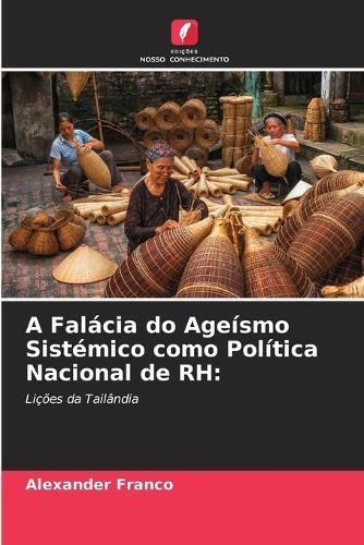 A Falácia do Ageísmo Sistémico como Política Nacional de RH