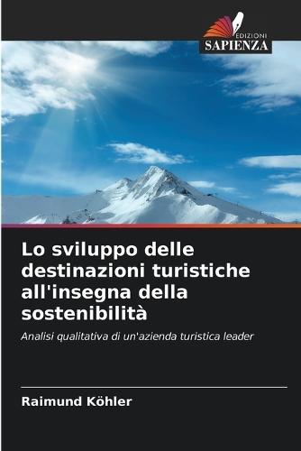 Lo sviluppo delle destinazioni turistiche all'insegna della sostenibilità
