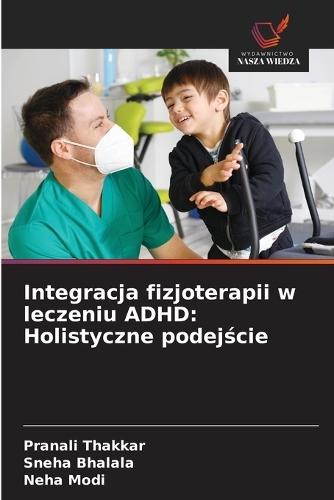Integracja fizjoterapii w leczeniu ADHD: Holistyczne podejście