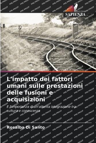 L'impatto dei fattori umani sulle prestazioni delle fusioni e acquisizioni