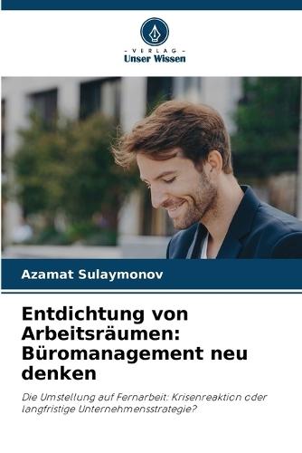 Entdichtung von Arbeitsräumen: Büromanagement neu denken