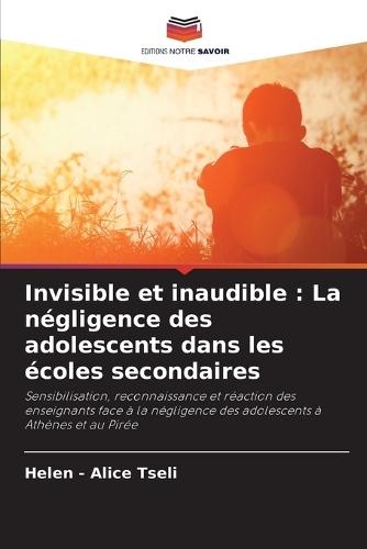 Invisible et inaudible: La négligence des adolescents dans les écoles secondaires