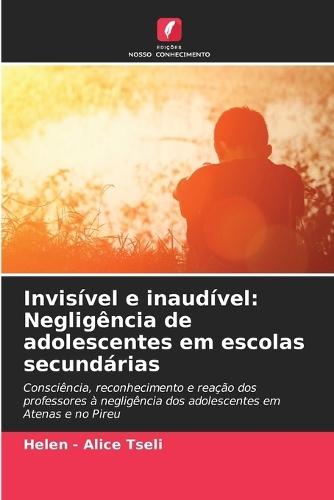 Invisível e inaudível: Negligência de adolescentes em escolas secundárias
