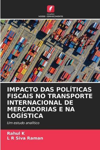 Impacto Das Políticas Fiscais No Transporte Internacional de Mercadorias E Na Logística