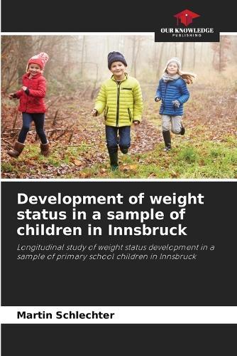Development of weight status in a sample of children in Innsbruck