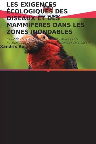 Les Exigences Écologiques Des Oiseaux Et Des Mammifères Dans Les Zones Inondables