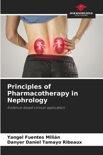 Principles of Pharmacotherapy in Nephrology