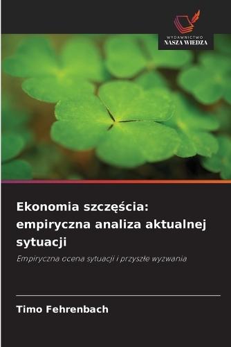 Ekonomia szczęścia: empiryczna analiza aktualnej sytuacji
