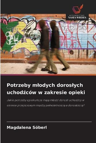 Potrzeby mlodych doroslych uchod&#378;ców w zakresie opieki