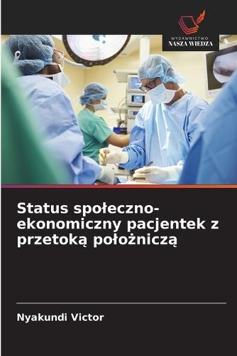 Status spoleczno-ekonomiczny pacjentek z przetoką polożniczą