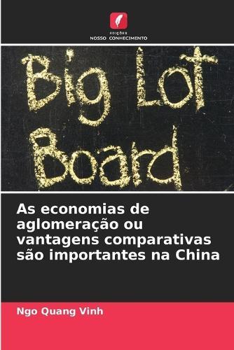 As economias de aglomeração ou vantagens comparativas são importantes na China