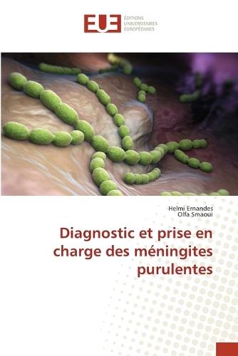Diagnostic et prise en charge des méningites purulentes