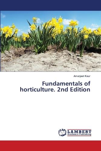Fundamentals of horticulture. 2nd Edition