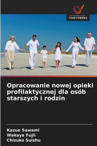 Opracowanie nowej opieki profilaktycznej dla osób starszych i rodzin