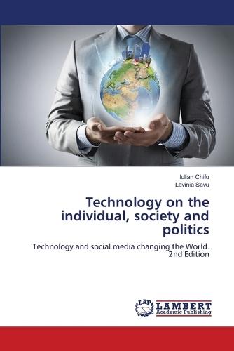 Technology on the individual, society and politics