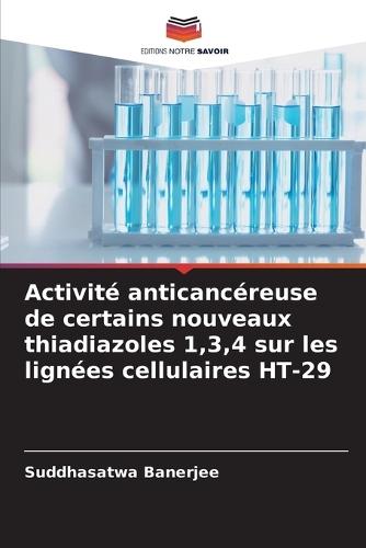 Activité anticancéreuse de certains nouveaux thiadiazoles 1,3,4 sur les lignées cellulaires HT-29