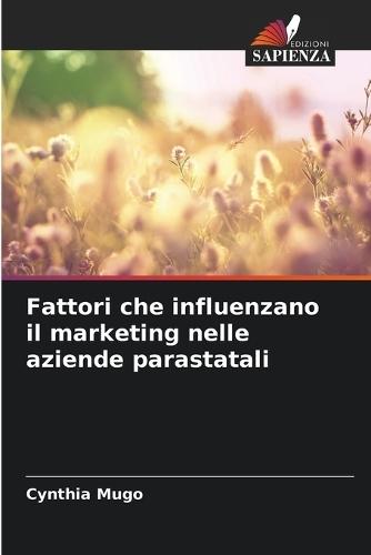 Fattori che influenzano il marketing nelle aziende parastatali