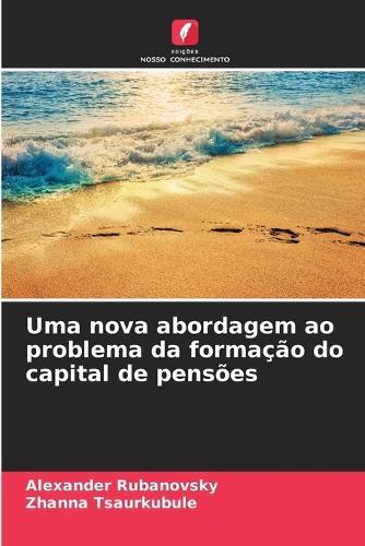 Uma nova abordagem ao problema da formação do capital de pensões