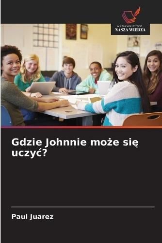 Gdzie Johnnie mo&#380;e si&#281; uczyc?