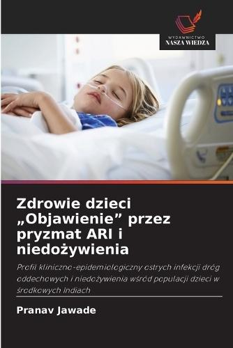 Zdrowie dzieci ""Objawienie"" przez pryzmat ARI i niedożywienia