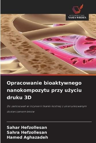 Opracowanie bioaktywnego nanokompozytu przy użyciu druku 3D