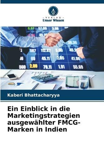 Ein Einblick in die Marketingstrategien ausgewählter FMCG-Marken in Indien