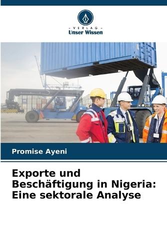 Exporte und Beschäftigung in Nigeria: Eine sektorale Analyse