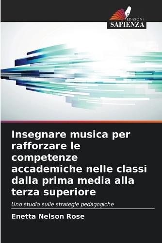 Insegnare musica per rafforzare le competenze accademiche nelle classi dalla prima media alla terza superiore