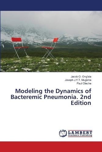 Modeling the Dynamics of Bacteremic Pneumonia. 2nd Edition