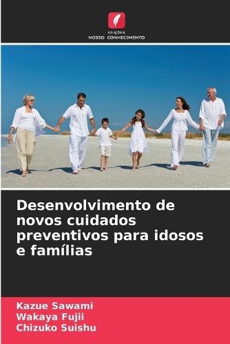 Desenvolvimento de novos cuidados preventivos para idosos e famílias