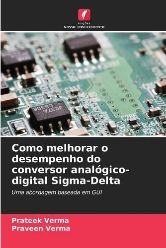 Como melhorar o desempenho do conversor analógico-digital Sigma-Delta