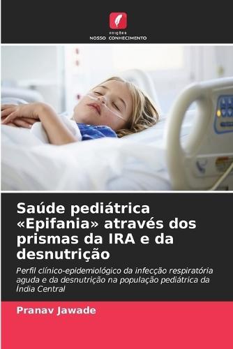 Saúde pediátrica Epifania através dos prismas da IRA e da desnutrição