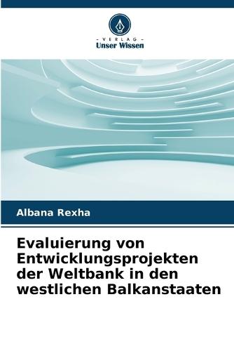 Evaluierung von Entwicklungsprojekten der Weltbank in den westlichen Balkanstaaten