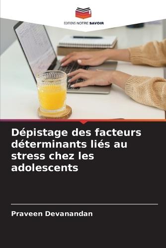 Dépistage des facteurs déterminants liés au stress chez les adolescents