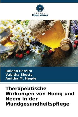 Therapeutische Wirkungen von Honig und Neem in der Mundgesundheitspflege