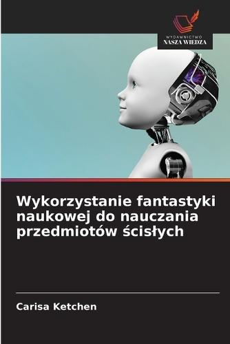 Wykorzystanie fantastyki naukowej do nauczania przedmiotów ścislych