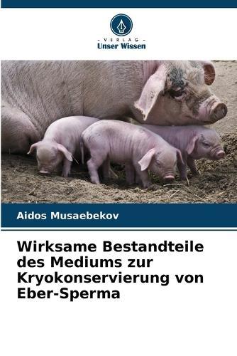 Wirksame Bestandteile des Mediums zur Kryokonservierung von Eber-Sperma