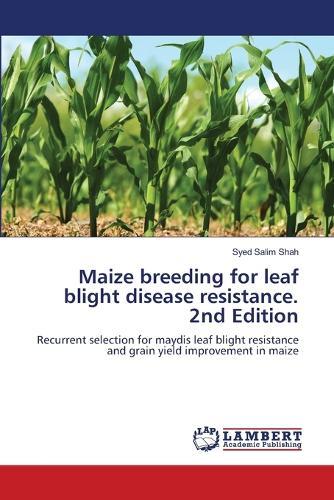 Maize breeding for leaf blight disease resistance. 2nd Edition
