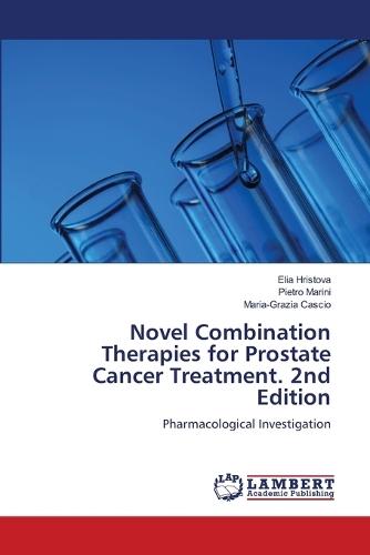 Novel Combination Therapies for Prostate Cancer Treatment. 2nd Edition