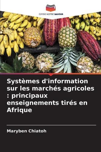 Systèmes d'information sur les marchés agricoles: principaux enseignements tirés en Afrique